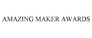 AMAZING MAKER AWARDS