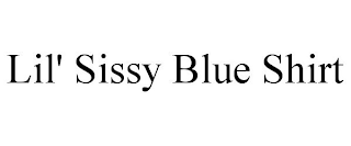 LIL' SISSY BLUE SHIRT