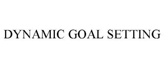 DYNAMIC GOAL SETTING