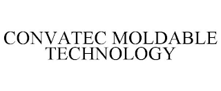 CONVATEC MOLDABLE TECHNOLOGY