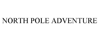 NORTH POLE ADVENTURE