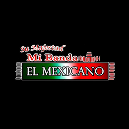 SU MAJESTAD MI BANDA EL MEXICANO