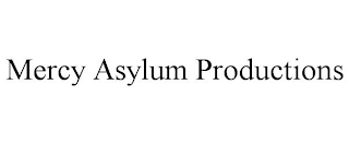 MERCY ASYLUM PRODUCTIONS