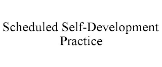 SCHEDULED SELF-DEVELOPMENT PRACTICE