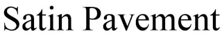 SATIN PAVEMENT
