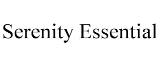 SERENITY ESSENTIAL