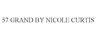 57 GRAND BY NICOLE CURTIS