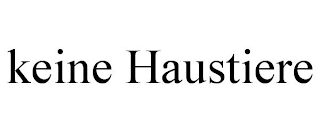 KEINE HAUSTIERE