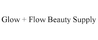 GLOW + FLOW BEAUTY SUPPLY