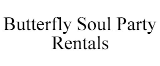 BUTTERFLY SOUL PARTY RENTALS