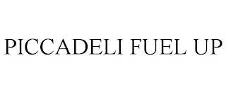 PICCADELI FUEL UP