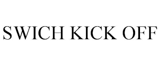 SWICH KICK OFF