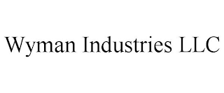 WYMAN INDUSTRIES LLC