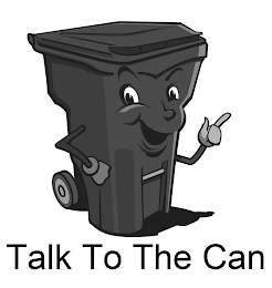 TALK TO THE CAN