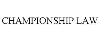 CHAMPIONSHIP LAW