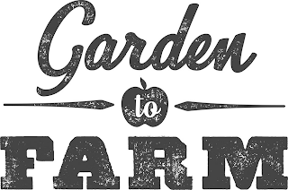 GARDEN TO FARM