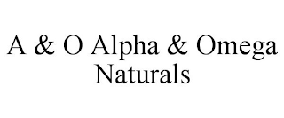 A & O ALPHA & OMEGA NATURALS