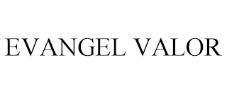 EVANGEL VALOR