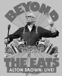 BEYOND THE EATS ALTON BROWN: LIVE!