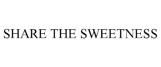 SHARE THE SWEETNESS