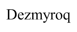 DEZMYROQ