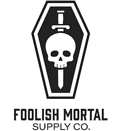 FOOLISH MORTAL SUPPLY CO.