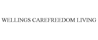 WELLINGS CAREFREEDOM LIVING