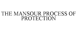 THE MANSOUR PROCESS OF PROTECTION