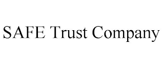 SAFE TRUST COMPANY