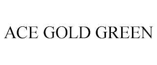 ACE GOLD GREEN