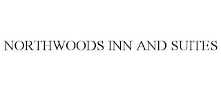 NORTHWOODS INN AND SUITES