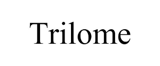 TRILOME