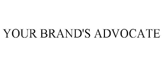 YOUR BRAND'S ADVOCATE