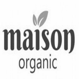 MAISON ORGANIC