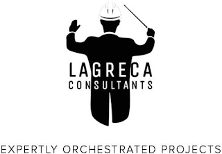 LAGRECA CONSULTANTS EXPERTLY ORCHESTRATED PROJECTS