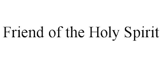 FRIEND OF THE HOLY SPIRIT