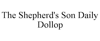 THE SHEPHERD'S SON DAILY DOLLOP