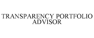 TRANSPARENCY PORTFOLIO ADVISOR