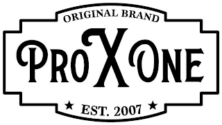 ORIGINAL BRAND PROXONE EST. 2007