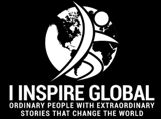 S I INSPIRE GLOBAL ORDINARY PEOPLE WITH EXTRAORDINARY STORIES THAT CHANGE THE WORLD