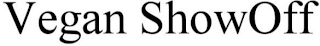 VEGAN SHOWOFF