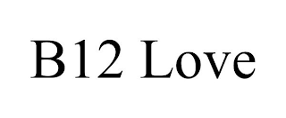 B12 LOVE