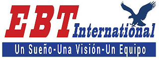 EBT INTERNATIONAL UN SUEÑO - UNA VISIÓN - UN EQUIPO