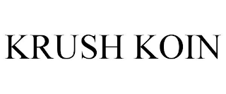 KRUSH KOIN