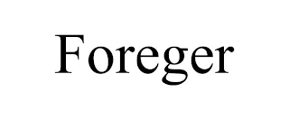 FOREGER