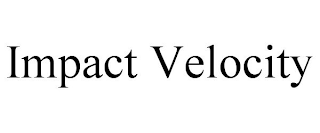 IMPACT VELOCITY