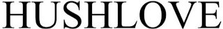 HUSHLOVE