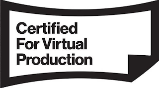 CERTIFIED FOR VIRTUAL PRODUCTION