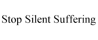 STOP SILENT SUFFERING