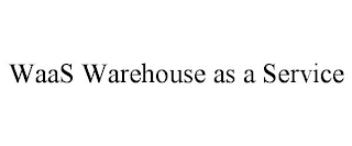 WAAS WAREHOUSE AS A SERVICE